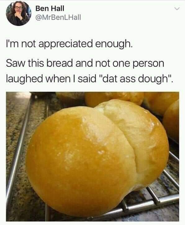 Dat dough do, tho...