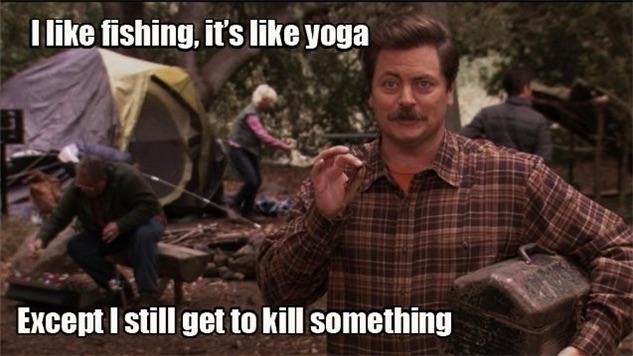 Fishing is like yoga