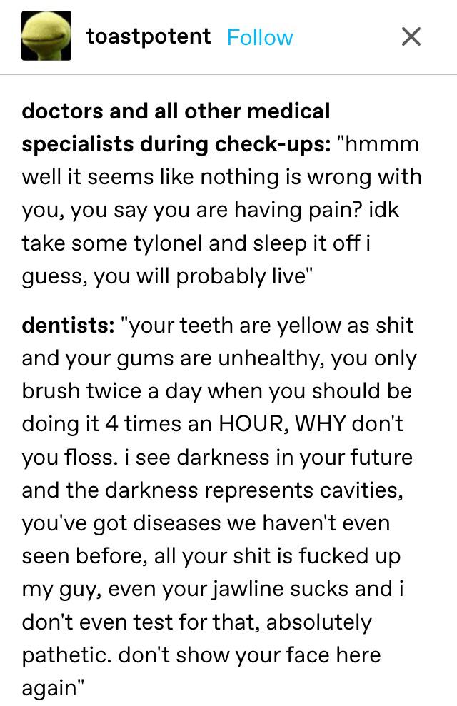 9/10 dentists take doctoring seriously. 