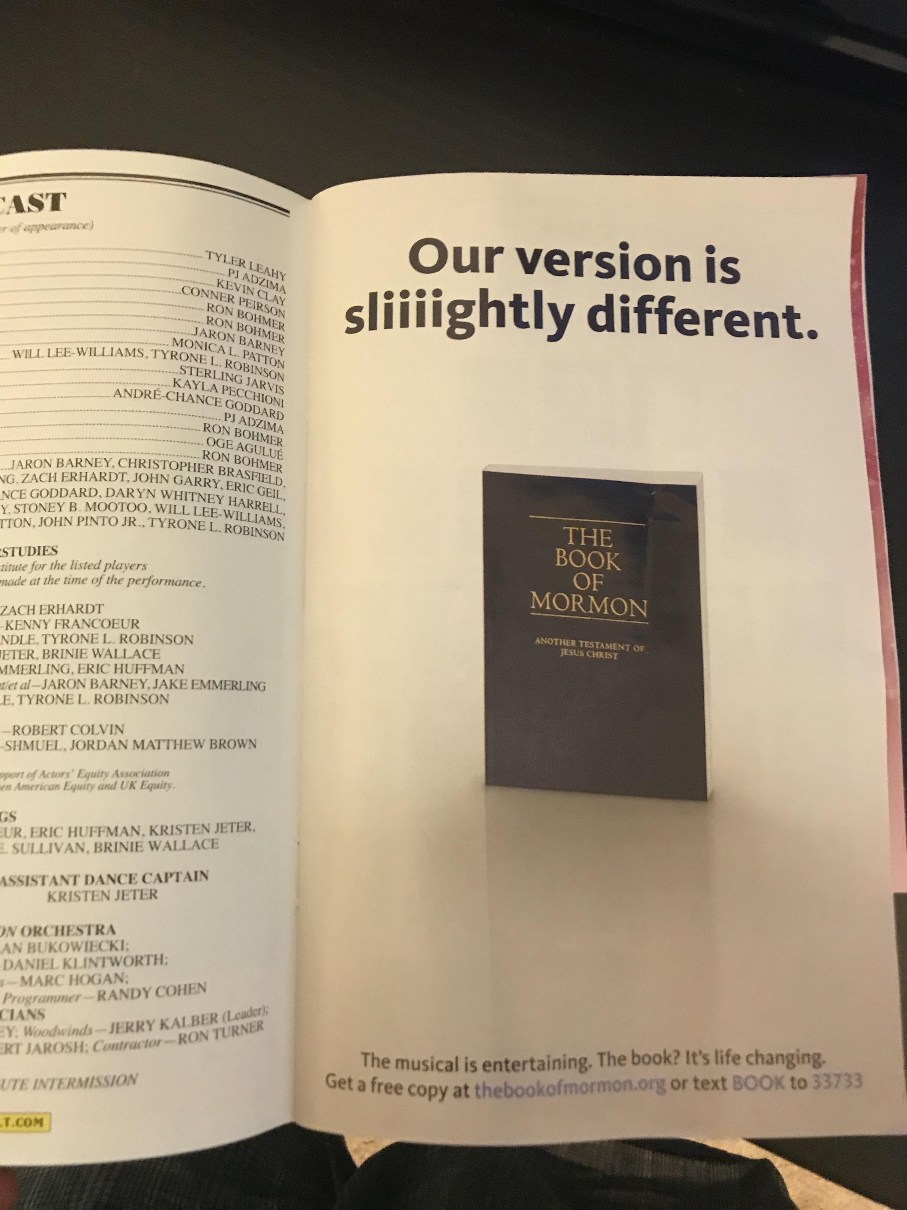 The Mormon church has a full size ad in the playbill for every production of The Book of Mormon