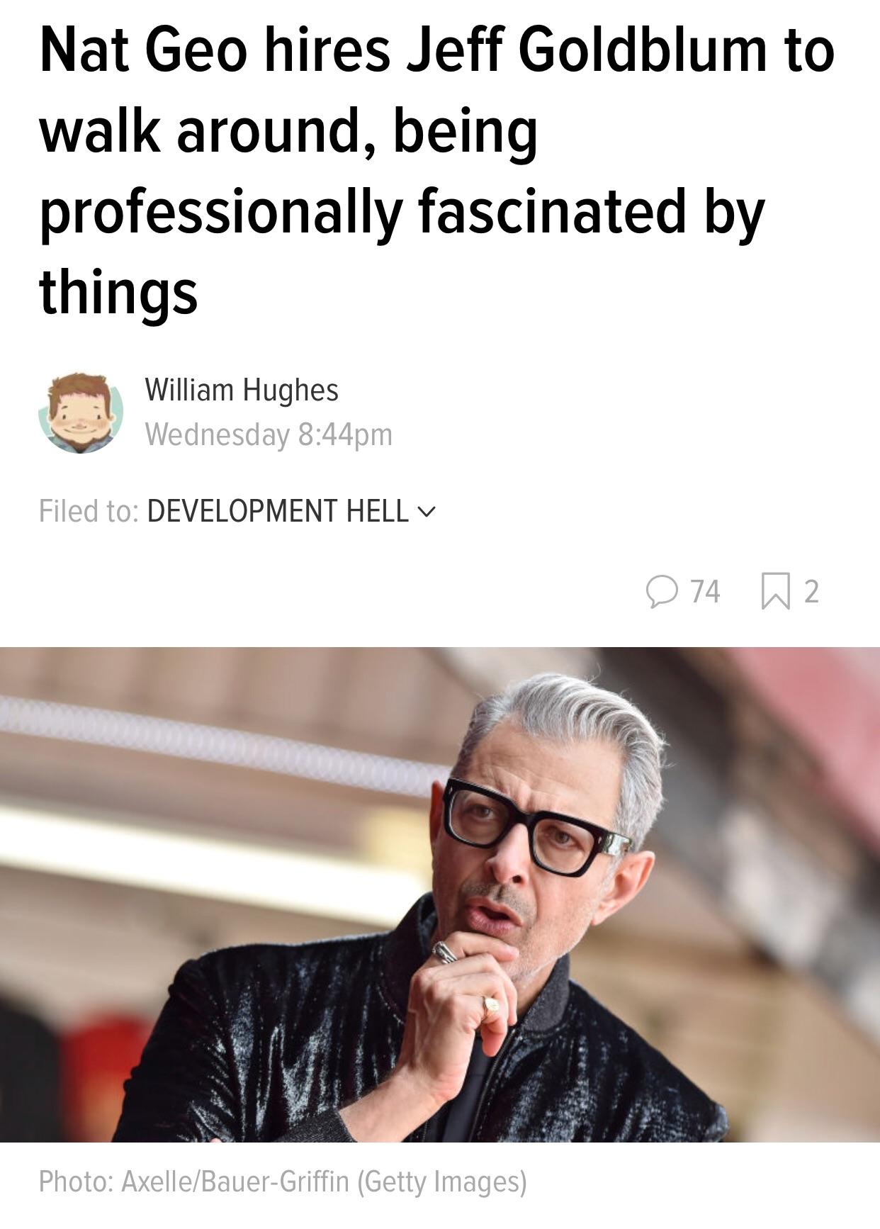 Jeff Goldblum, professional facinatee.