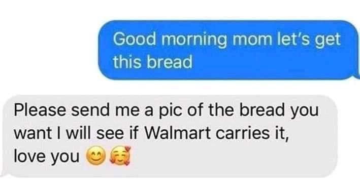 Moms are the baguette of life. 