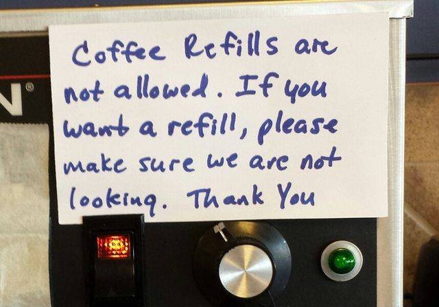 Coffee refills not allowed.