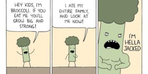 Kids, eat your broccoli.