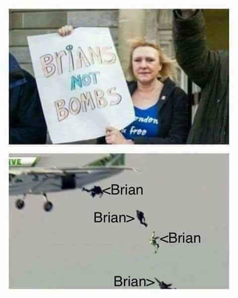 RIP In Piece Brians