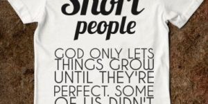 Short people.