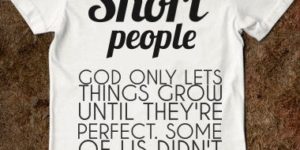 Short people.