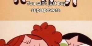 You can’t just buy superpowers…