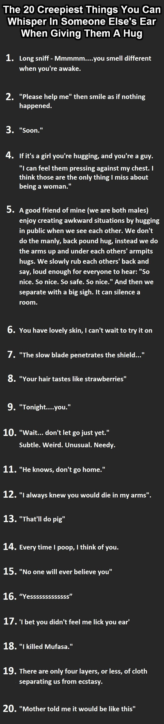 20 creepy things to whisper in her ear.