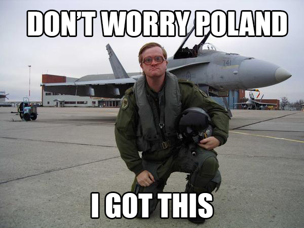 When I heard that Canada is sending six CF-18's to Poland to help with regional stability....