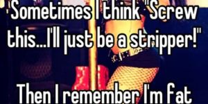 I’ll just be a stripper…