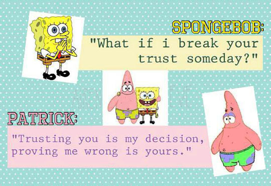 What if I break your trust someday?