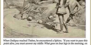 When Oedipus reached Thebes, he encountered a Sphinx