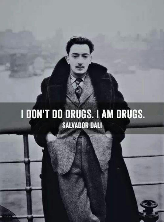 I don't do drugs.