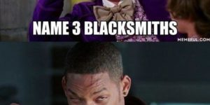 Name 3 blacksmiths