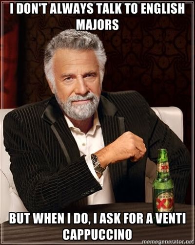 I don't always talk to English majors...