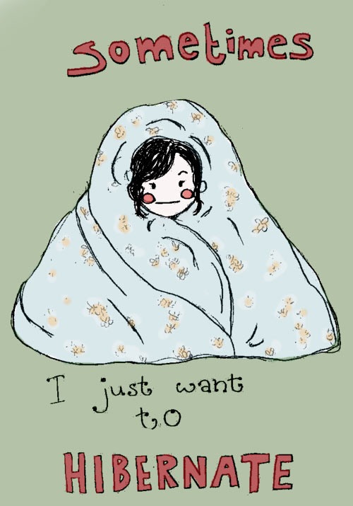 Sometimes I just want to hibernate.