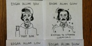 Edgar Allan Whoa.