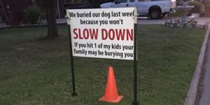 Slow down.