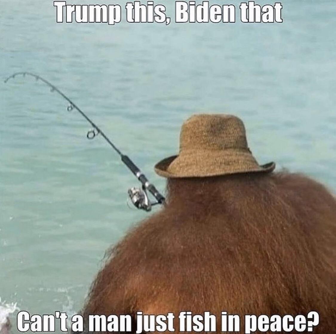 Let the man, fish. 