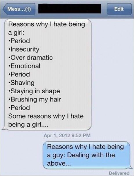 Reasons why I hate being a girl: