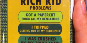 Rich Kid Problems