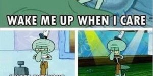 I grew up and became… Squidward.