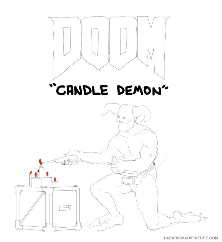 I've been playing DOOM and it always made me laugh there is probably a demon who's sole purpose is to place candles. SO I drew him.