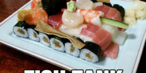 Sushi fish tank.