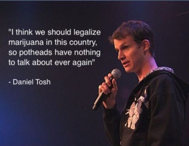 Daniel Tosh on marijuana