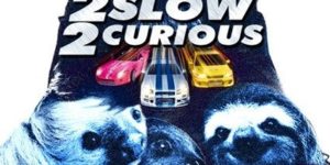 2 Slow 2 Curious.