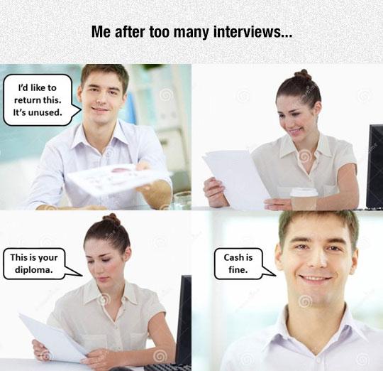 Me after too many interviews