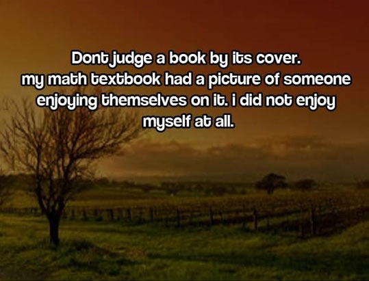 Don't judge a book by it's cover.