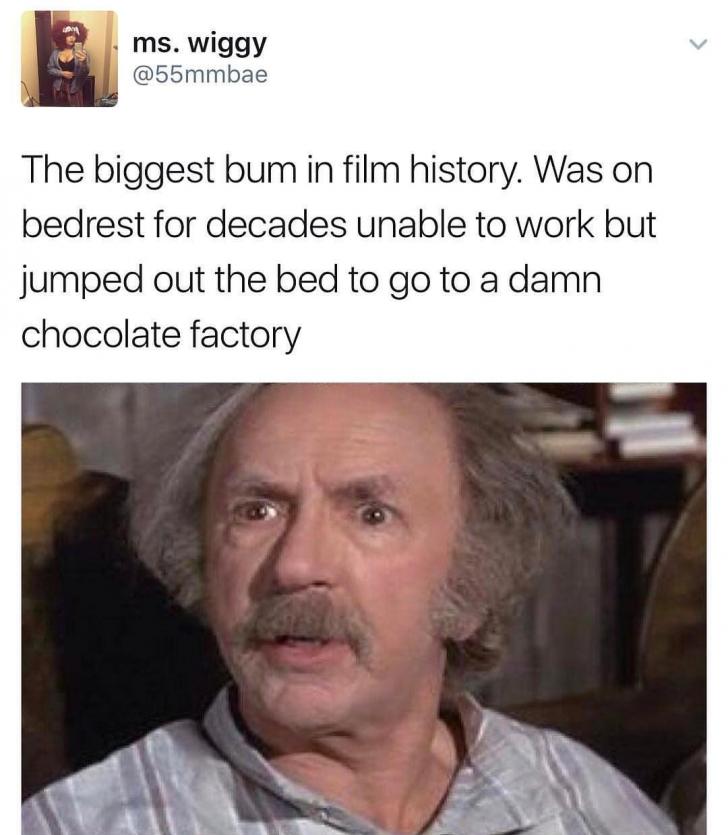 Grandpa Joe, the biggest bum in film history.