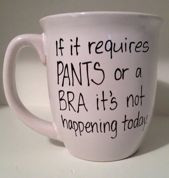 If it requires pants or a bra...