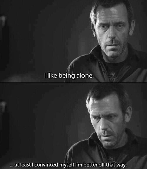 I like being alone...