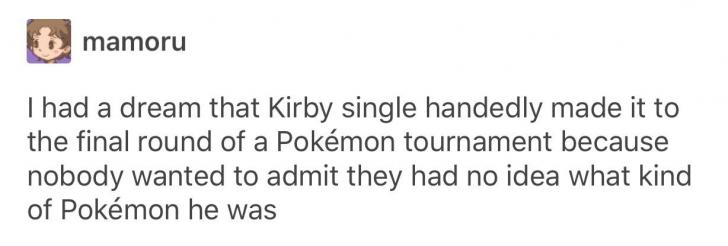 Kirby, the uhh Pokemon.