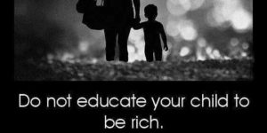 Educate your children.