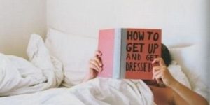 How to get up and get dressed.