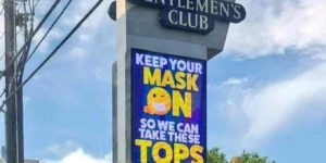 Do it for the world’s largest gentleman’s club…