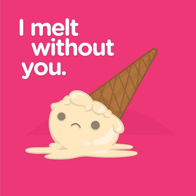 I melt without you.