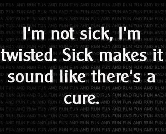 I'm not sick...