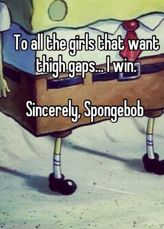 To all the girls who want thigh gaps...