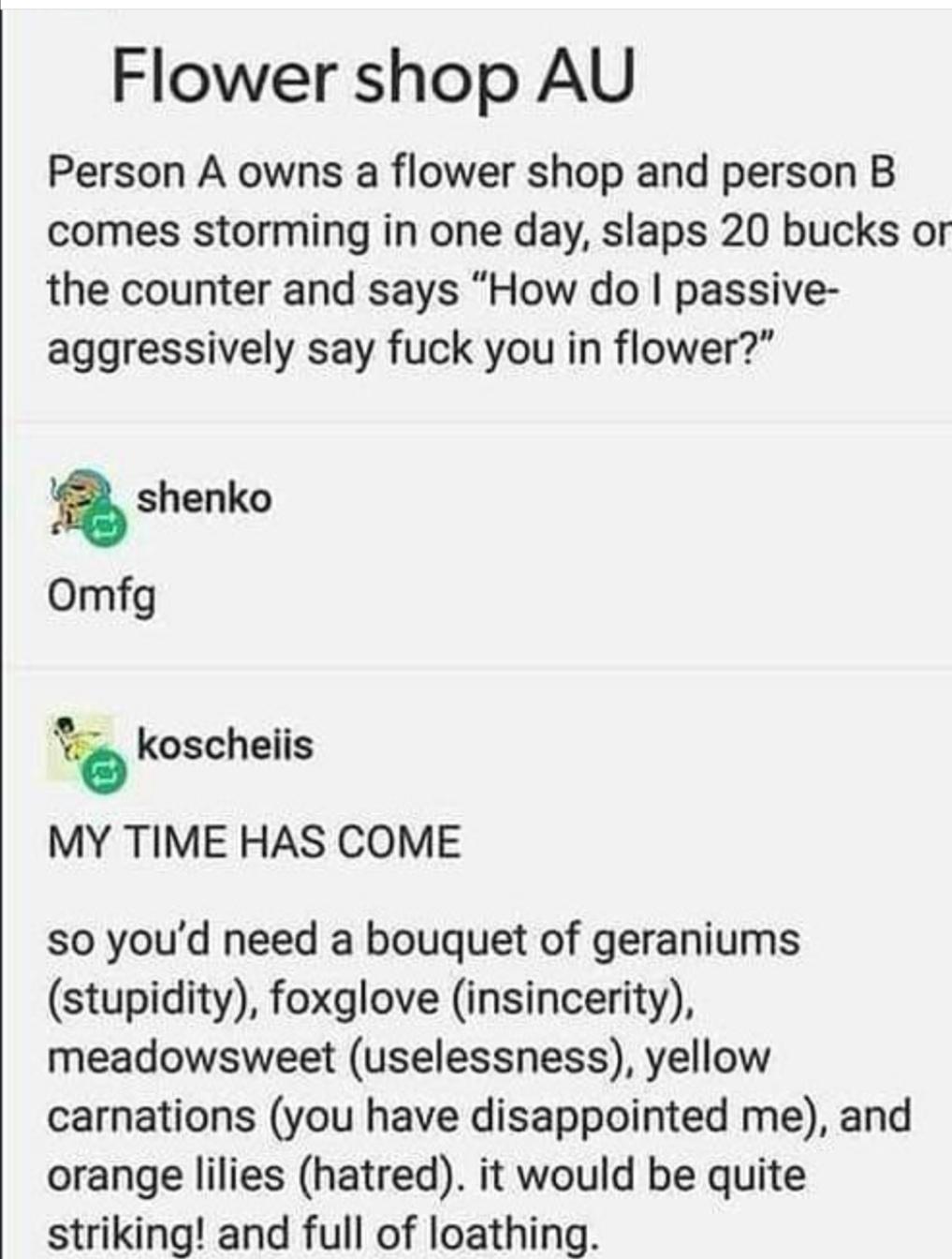 Flowers for your enemies.