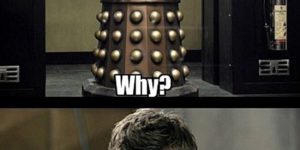 Dalek Caan, eat a Snickers.