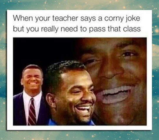 When Your Teacher Says a Corny Joke