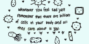 Whenever you feel sad or alone…