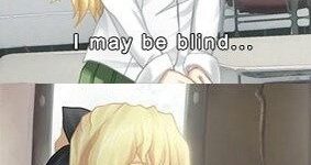 I may be blind…