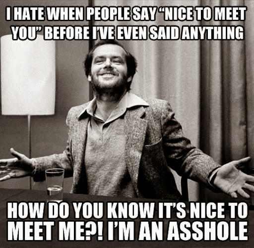 Jack Nicholson has it right.