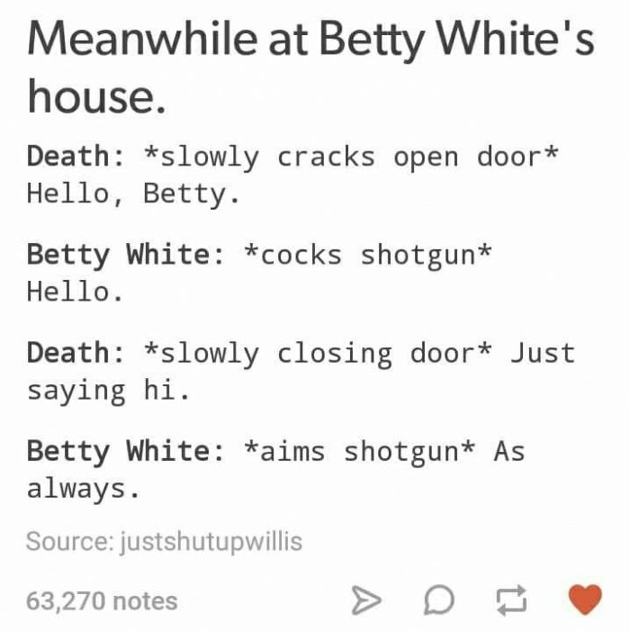 Keep up the good fight, Betty White.